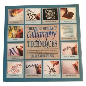 The Encyclopedia of Calligraphy Techniques by Diana Hardy Wilson